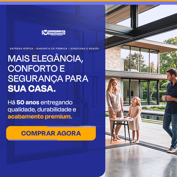 Mais elegância, conforto e segurança para sua casa: portas e janelas de alumínio Venezianão, Sorocaba e região